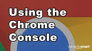 Using the Chrome Console