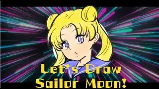 Let&rsquo;s Draw! Sailor Moon!(Usagi Tsukino)