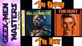 Geek-Men ADHD Theater: The Hunt and The Guyver