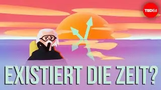 Existiert die Zeit? &ndash; Andrew Zimmerman Jones
