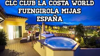 CLC Club La Costa World Fuengirola Mijas Espa&ntilde;a