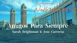 Amigos Para Siempre / Sarah Brightman, José Carreras _Theme song of the 1992 Summer Olympics