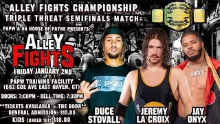 Jeremy La Croix vs Duce Stovall vs Jay Onyx {Triple Threat Semifinals Match} {Alley Fights: 1/2/26}