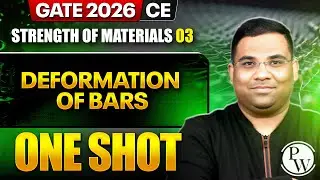 Strength of Materials 03 | Deformation Of Bars One Shot | Civil Engineering | GATE 2026 One Shot