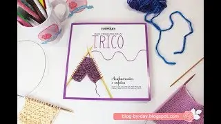 ✿ Resenha: Guia Completo do Tricô - Coleção Manequim