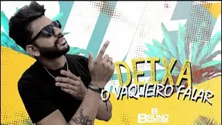 Deixa o vaqueiro falar  Bruno Brother