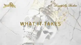 Jelly Roll - What It Takes (Official Audio)