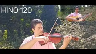 Hino 120 em M&iacute; b Maior / Composer: Arthur Seymour Sullivan / Violino e Viol&atilde;o