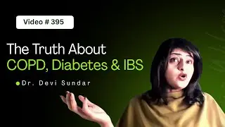 The #1 Thing Doctors Won't Tell You About COPD, Diabetes & IBS  + 4 Action Plans |  Dr.Devi Sundar
