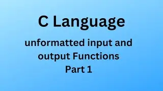 C26. Unformatted Input and output functions getchar() and putchar()