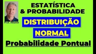 DISTRIBUIÇÃO NORMAL - Como Calcular uma Probabilidade Pontual ? Pouco ensinado por professores!
