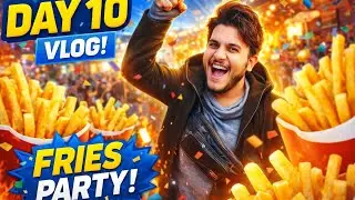 DAY 10 VLOG 🔥 | CRAZY FRIES PARTY & FULL MASTI 🍟🎉#Day10Vlog #FriesParty #DailyVlog #VlogLife 