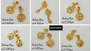 Latest Gold Earrings Designs with Weight and Price // Turkey Tops Earrings #earringsdesign #gold