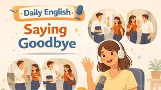 Don&rsquo;t Just Say &ldquo;Goodbye&rdquo; | Real English Phrases