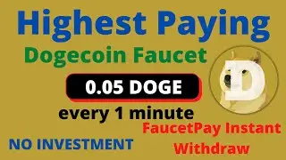 Highest Paying Dogecoin Faucet | Every 1 minute 0.05 DOGE | Non-Stop Claim | Instant Payment |