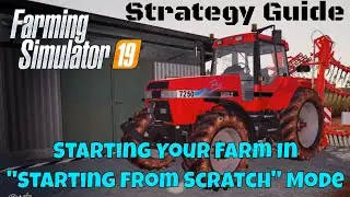 How to Start your Farm | Starting From Scratch Mode | Farming Simulator 19 Tutorial