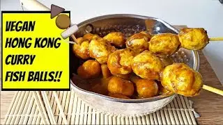 HONG KONG CURRY FISH BALLS!! (VEGAN) 港式咖喱魚蛋