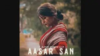 AASAR SAN&nbsp;&nbsp;|| &nbsp;NEW SANTALI TRADITIONAL LOFI MUSIC VIDEO |&nbsp;&nbsp;SLOWED | REVERB | RELAXING | CHILLOUT || 