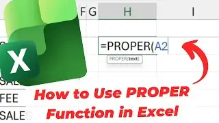 Как правильно использовать функцию PROPER в Excel (заглавные буквы)