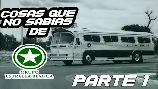 COSAS Que NO SABIAS de ESTRELLA BLANCA| PARTE 1| BUSOLERO MX.
