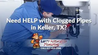 Effective Solutions for Clogged Pipes in Keller, TX