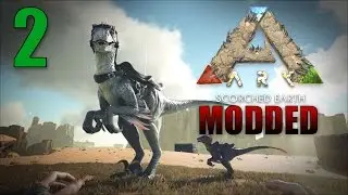 Ark: Scorched Earth Modded - Ep. 02 - Mega What!?