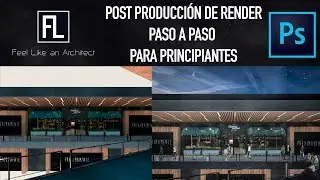 Post producción en Photoshop de render- Explicado paso a paso para principiantes