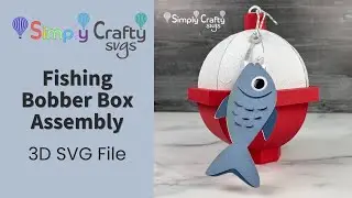 Fishing Bobber Box Assembly - 3D SVG File - Fishing Gift Box SVG