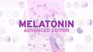 Melatonin ADVANCED EDITOR | Mod by Cironical
