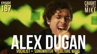 Caught on the Mike: Alex Dugan of Culture Wars