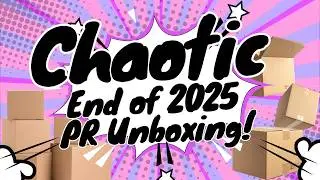 Chaotic End of 2025 PR Unboxing
