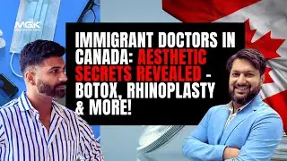 Immigrant Doctors in Canada: Aesthetic Secrets Revealed &ndash; Botox, Rhinoplasty & More!