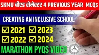 SKMU B.ED. SEMESTER 4 MCQs of CREATING AN INCLUSIVE SCHOOL 403 2021,2022,2023 2024 | MCQ MARATHON 25