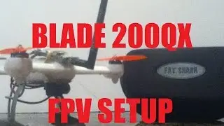 Blade 200qx fpv setup
