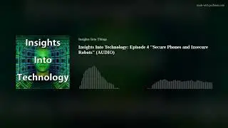 Insights Into Technology: Episode 4 