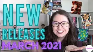 NEW BOOK RELEASES | March 2021 (ya fantasy, ya sequels, adult romance, ya romance, ya contemporary)