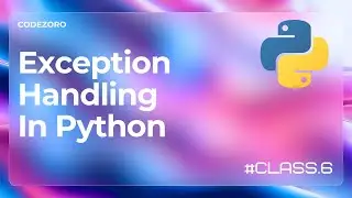 Exception handling in python | class 6 | Mastering Python: From Zero to Hero by CodeZoro
