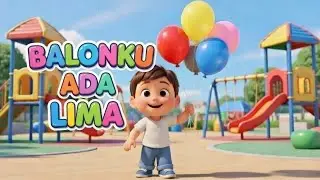 Balonku Ada Lima 🎈 Lagu Anak Indonesia | Lagu Anak Anak Populer | Video Anak Ceria