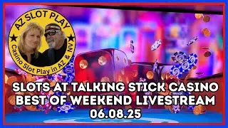 Slots at Talking Stick Casino - Best of Weekend Livestream 06.08.25 🎰 #Slots #Livestream #Casino