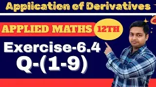 AOD, EX-6.4(1-9), Increasing & Decreasing Functions #appliedmathsclass12th ​@sushantclasses6634