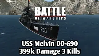 Battle of Warships - USS Melvin DD-690 Gameplay 399k damage, 3 kills #battleofwarships #melvins 