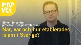 När, var och hur etablerades islam i Sverige? | PopVet med Simon Sorgenfrei