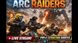 🔥🎮 Arc Raiders | вечерний сеанс 💥