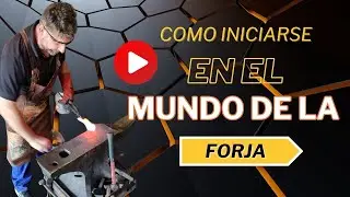 CLAVES PARA EMPEZAR EN EL MUNDO DE LA FORJA (HERRAMIENTAS, PRECIOS, CONSEJOS, Y MUCHO M&Aacute;S&hellip;)