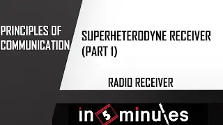 Module4_Vid_5_Radio Receivers_ Superheterodyne (Part 1)