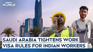 Saudi Arabia News Today | Saudi Tightens Work Visa Rules For Indian Workers, Mandates Crucial Step