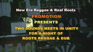 New Era Reggae Sound In Unity with Real Roots Sound.@ The Jago Kingsland Rd. Friday 5th July 2019.