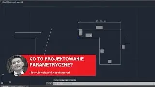 Co to jest projektowanie parametryczne w AutoCAD?