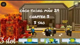 C&aacute;ch thắng M&agrave;n 29 Chapter 3 3 sao trong The Battle Bricks