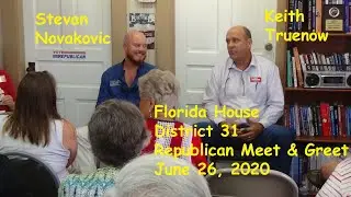 Florida House Dist. 31 Candidate Meet & Greet, June  26, 2020 - Keith Truenow & Stevan Novakovic